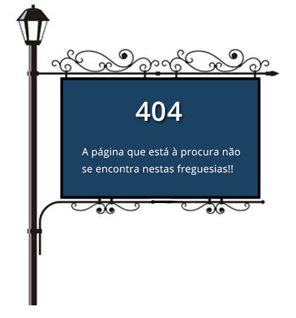 Erro 404 - A página que está à procura não se encontra nestas freguesias!!